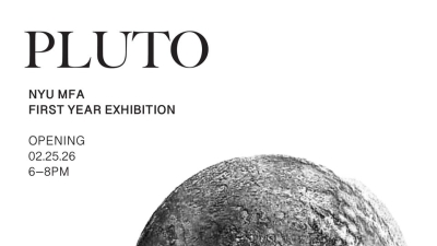 PLUTO NYU MFA First Year Exhibition. Opening 2.25.26 6-8PM. Marley Blauch, Sung I Chun, Kaj O'Connell, Marlos E'van, Chloe Hendrick, hooz, Eduardo Joaquin, Brian Oh, Meiqin Peng, Angela Wei.