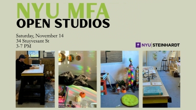 Green flyer with large bold text that reads "NYU MFA Open Studios" featuring a panel of four images of MFA artist studios.