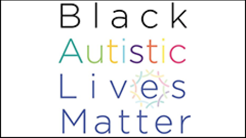 Black Autistic Lives Matter