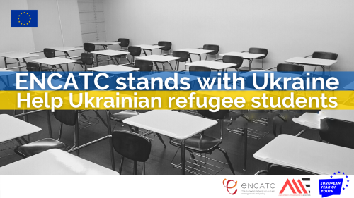 A photo of an empty classroom with a text line that reads “ENCATC stands with Ukraine; Help Ukrainian Refugee Students” and the emblem of the European Union and logos of ENCATC and AAAE