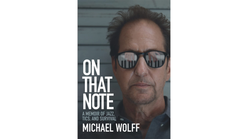 The cover of Michael Wolff's memoir, "On That Note: A Memoir of Jazz, Tics, and Survival"