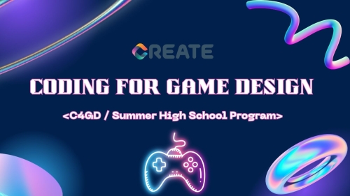 CREATE: Coding for Game Design Summer High School Program