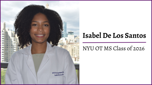Photo of Isabel De Los Santos with text that reads "NYU OT MS Class of 2026"