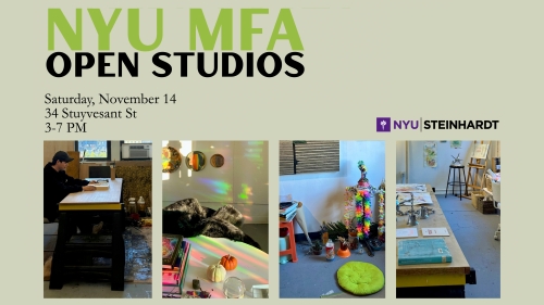 Green flyer with large bold text that reads "NYU MFA Open Studios" featuring a panel of four images of MFA artist studios.