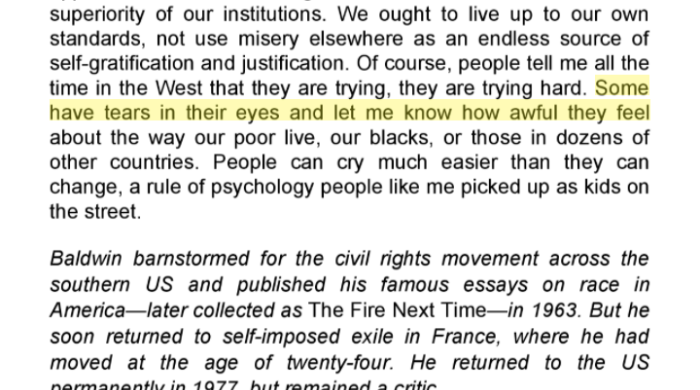 Highlighted text from a passage by John Baldwin - some have tears in their eyes and let me know how awful they feel about the way our poor live, our blacks, or those in dozens of other countries