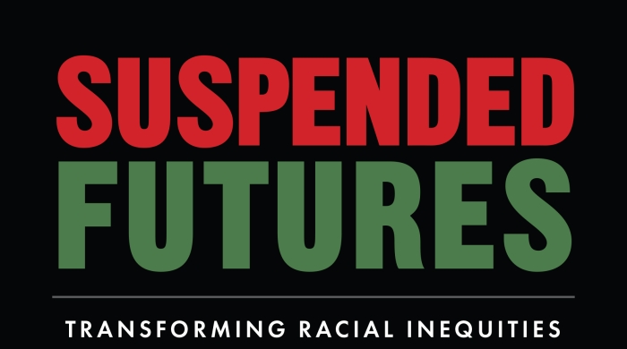 Suspended Futures: Transforming Racial Inequities in School Discipline