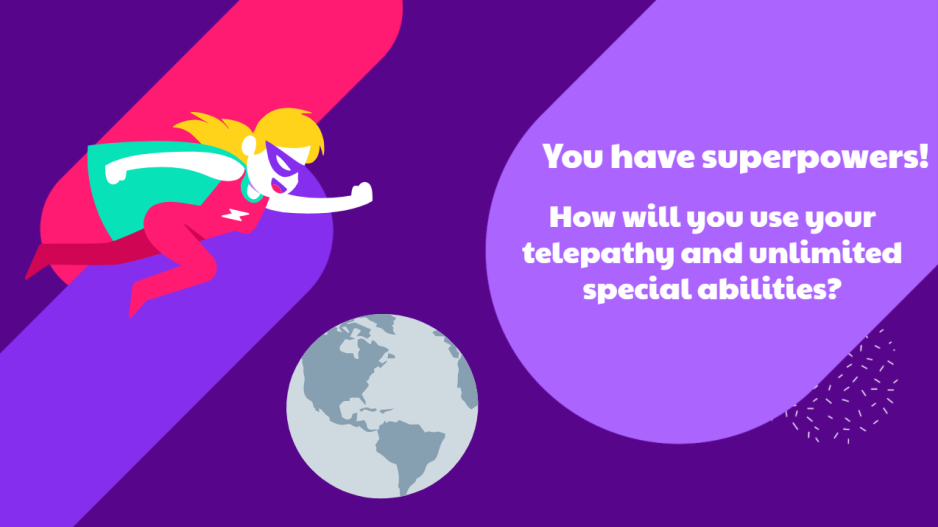 LEARN-TLT Workshop slide - You have superpowers! How will you use your telepathy and unlimited special abilities?