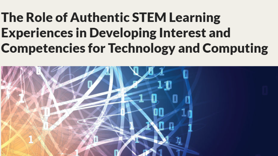 "The role of authentic STEM learning experiences in developing interest and competencies for technology and computing"