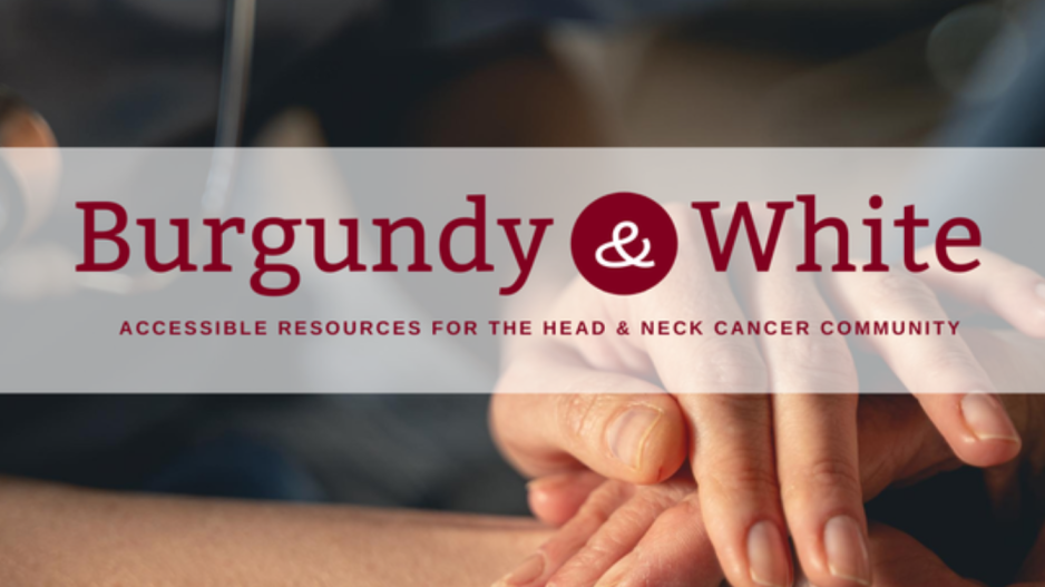 Burgundy & White, "Accessible resources for the head & neck cancer community"