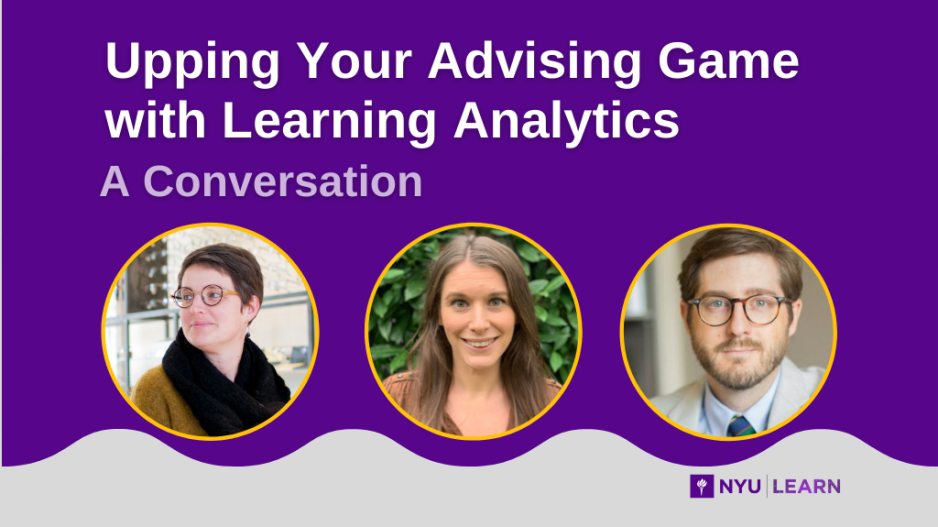 Upping Your Advising Game with Learning Analytics: A Conversation. Profile pictures of Tinne De Laet, Emiloy Schlam and Kyle Jones