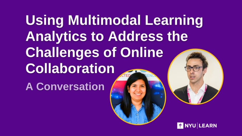 Using Multimodal Learning Analytics to Address the Challenges of Online Collaboration: A Conversation with Vanessa Echeveriaa and Mutlu Cukurova
