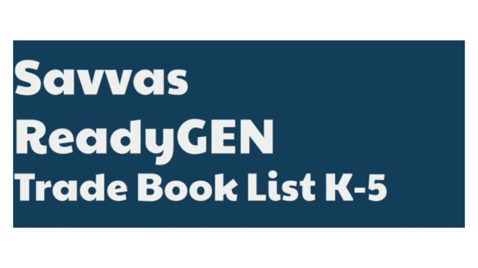 Navy Blue Rectangular Image with white text, which reads "Savvas ReadyGEN Trade Book List K-5