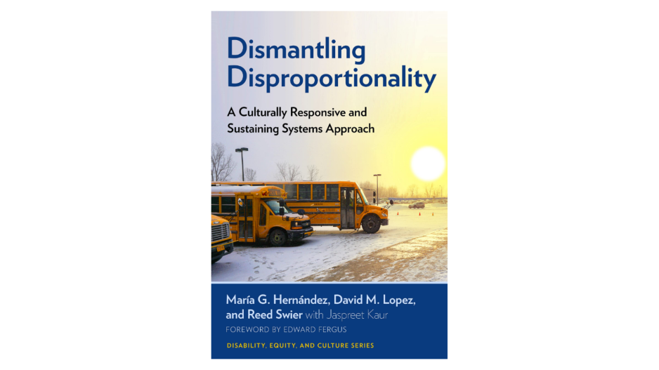 Book Cover with blue colored trim at the bottom. Titled, Dismantling Disproportionality: A Culturally Responsive and Sustaining Approach