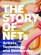 Cover of "The Story of NFTs: Artists, Technology, and Democracy."