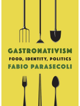 The cover of "Gastronativism: Food, Identity, Politics" by Fabio Parasecoli