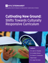 Report cover titled "Cultivating New Ground: Shifts Towards Culturally Responsive Curriculum" by NYU Steinhardt, showing a student holding an open textbook.